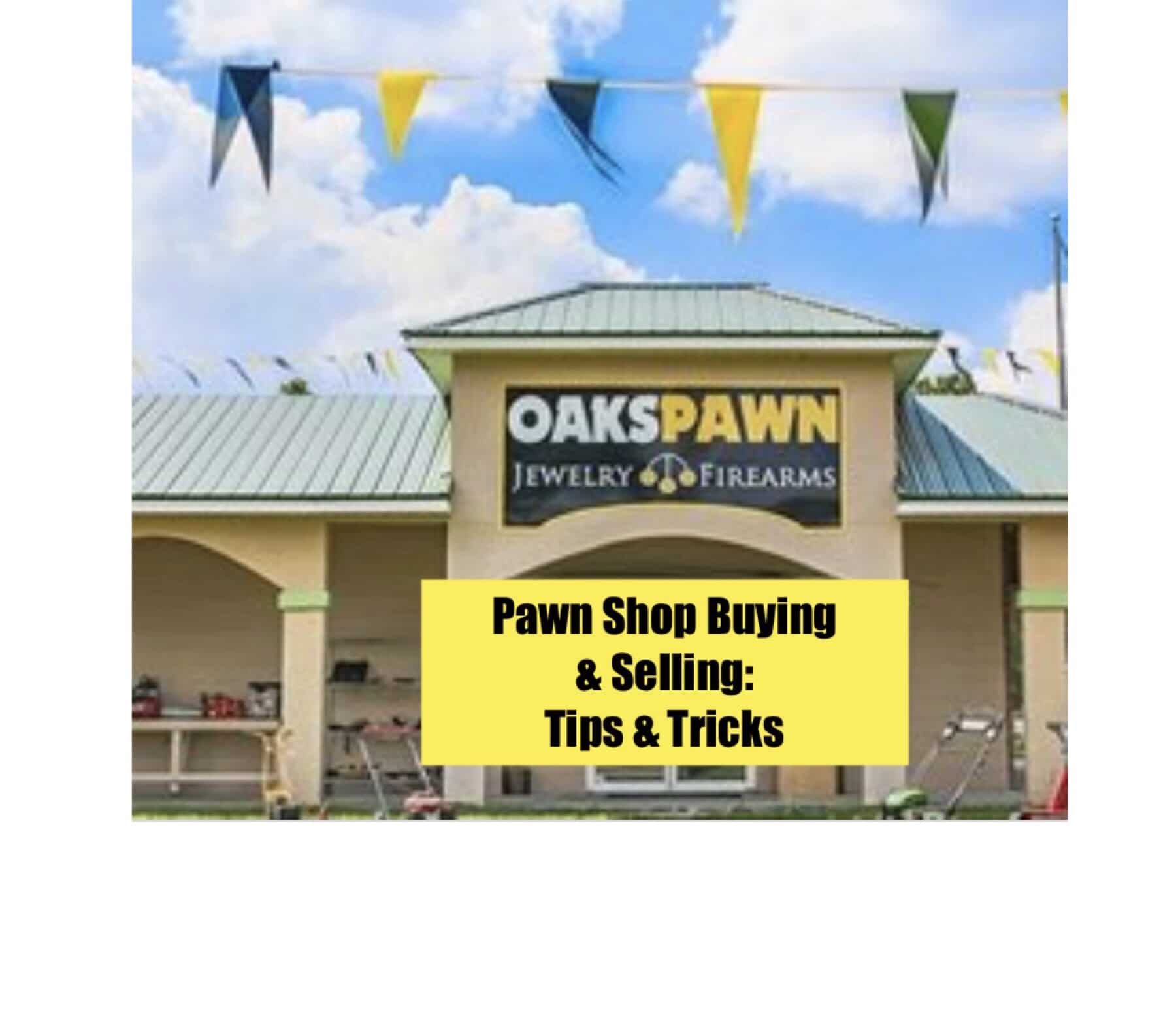Tips for Buying and Selling at a Pawn Shop